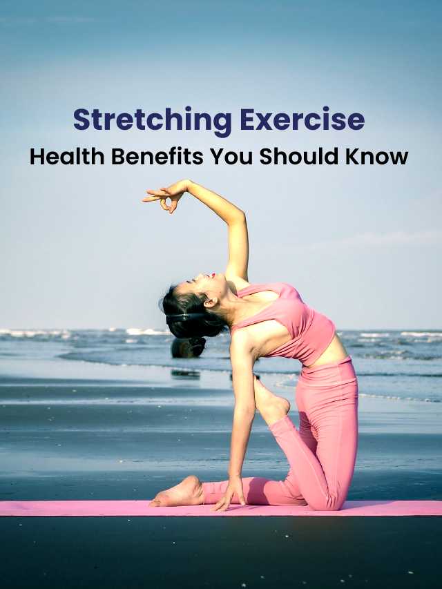 Benefits of Stretching Exercise You Must Read